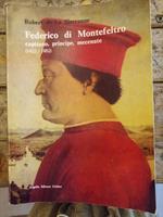 Federico di Montefeltro. Capitano, principe, mecenate (1422/1482)