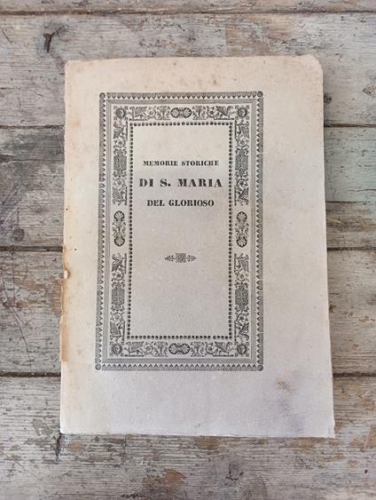 Memorie storiche di S. Maria del glorioso - copertina