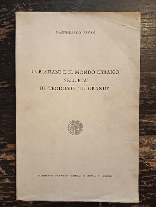 I Cristiani e il Mondo Ebraico nell'età di Teodosio Il Grande - Massimiliano Pavan - copertina