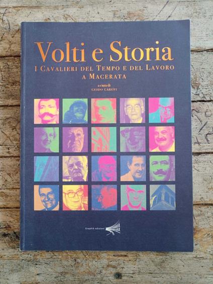 Volti e Storia: I cavalieri del Tempo e del Lavoro a Macerata - Guido Garufi - copertina