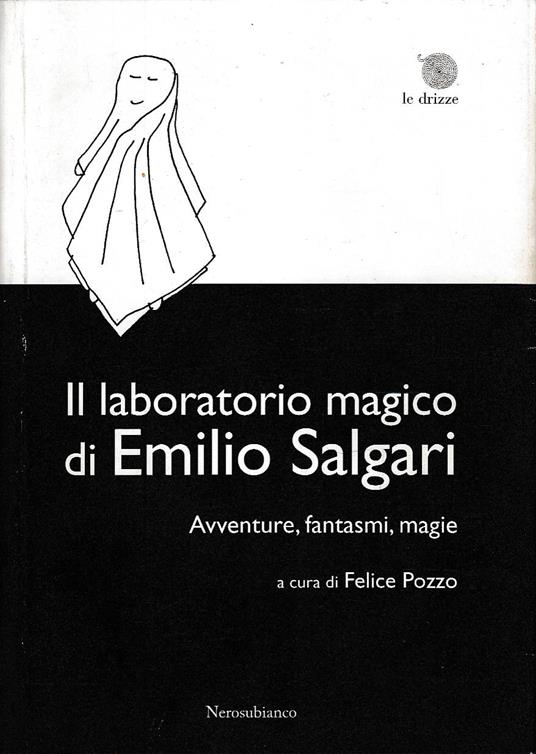 Il laboratorio magico di Emilio Salgari. Avventure, fantasmi, magie - copertina