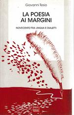 la poesia ai margini novecento tra lingua e dialetti