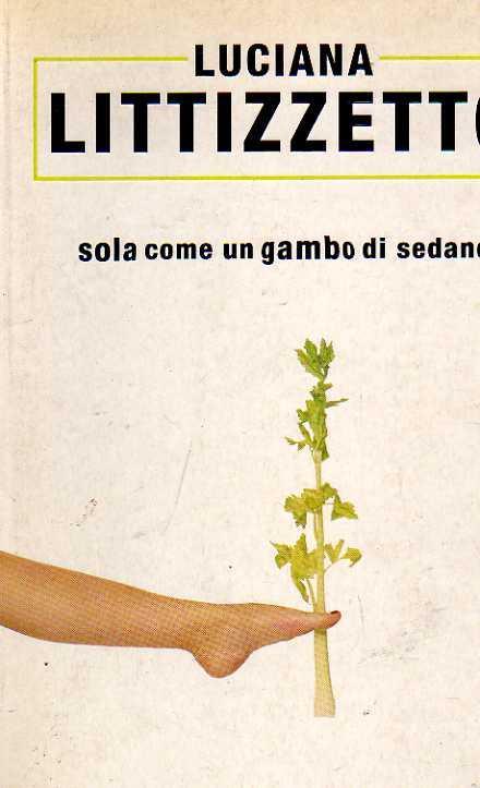 Sola come un gambo di sedano - Luciana Littizzetto - copertina