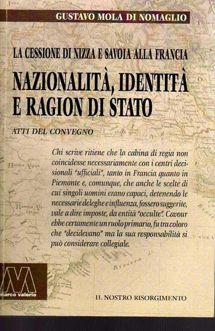 La cessione di Nizza e savoia alla Francia. Nazionalità identità e ragion di stato - Gustavo Mola di Nomaglio - copertina