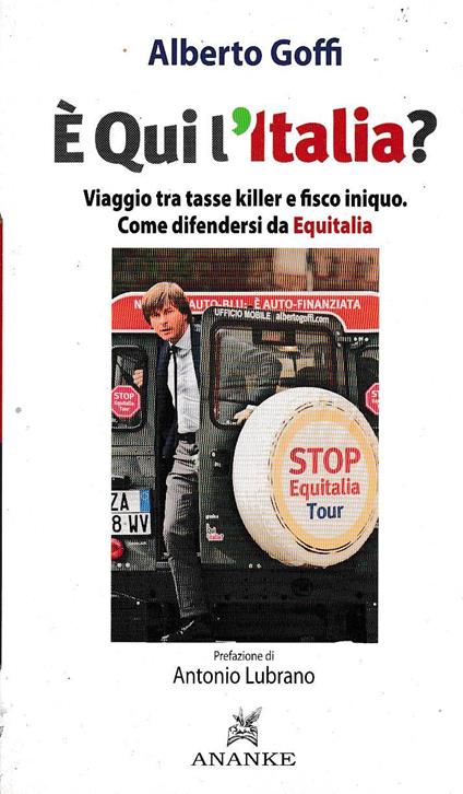 E' qui l'Italia? Viaggio tra tasse killer e fisco iniquo. Come difendersi da Equitalia - copertina