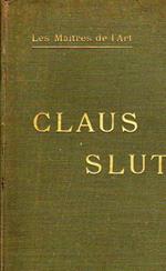 Sluter - Claus Sluter et la Sculpture Bourguignonne au XV siècle