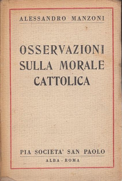 Osservazioni sulla morale cattolica - Manzoni Alessandro - copertina