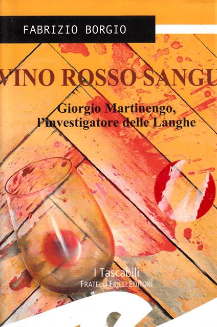 Vino rosso sangue Giorgio Martinengo l'investigatore delle Langhe - copertina