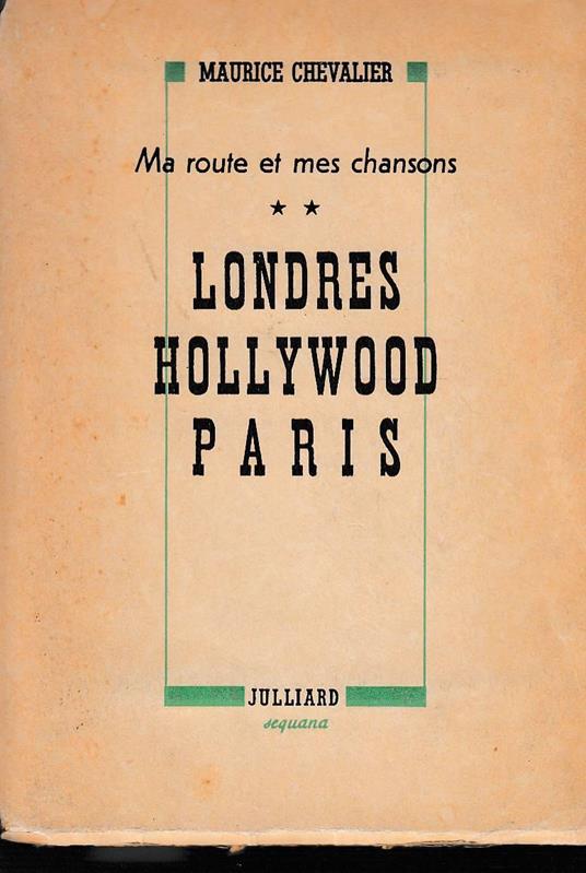 Ma Route et mes chansons Londres Hollywood Paris - Maurice Chevalier - copertina