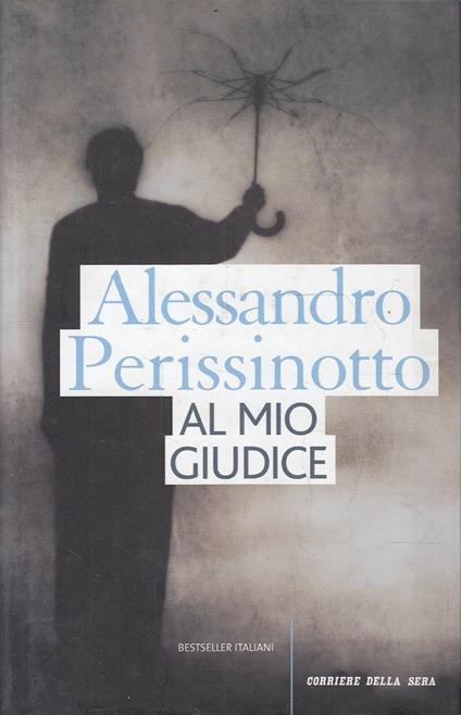 Al mio giudice - Alessandro Perissinotto - copertina