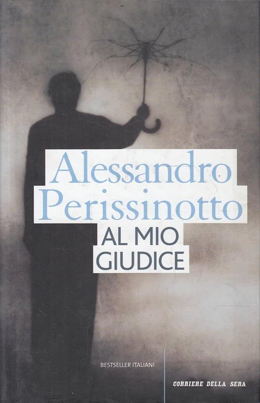 Al mio giudice - Alessandro Perissinotto - copertina