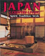 Japan country living: spirit, tradition, style