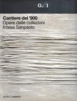Cantiere del '900. Opere dalle collezioni Intesa Sanpaolo