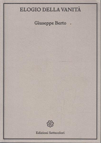 Elogio della vanità - Giuseppe Berto - copertina