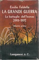 La grande guerra - Le battaglie dell'Isonzo, 1915-1917 vol. I