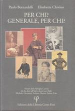 Per chi? Generale, per chi?