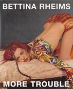 Bettina Rheims: More Trouble