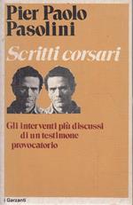 Scritti corsari. Gli interventi più discussi di un testimone provocatorio