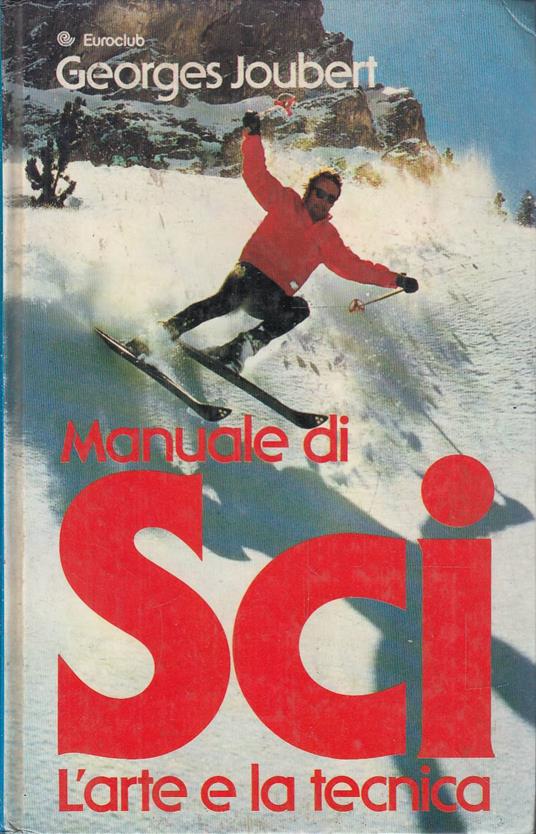 Manuale di sci - L’arte e la tecnica - Georges Joubert - copertina