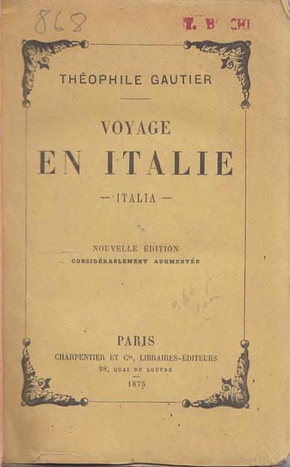 Voyage en Italie. Italia. Nouvelle édition considérablement augmentée - Théophile Gautier - copertina