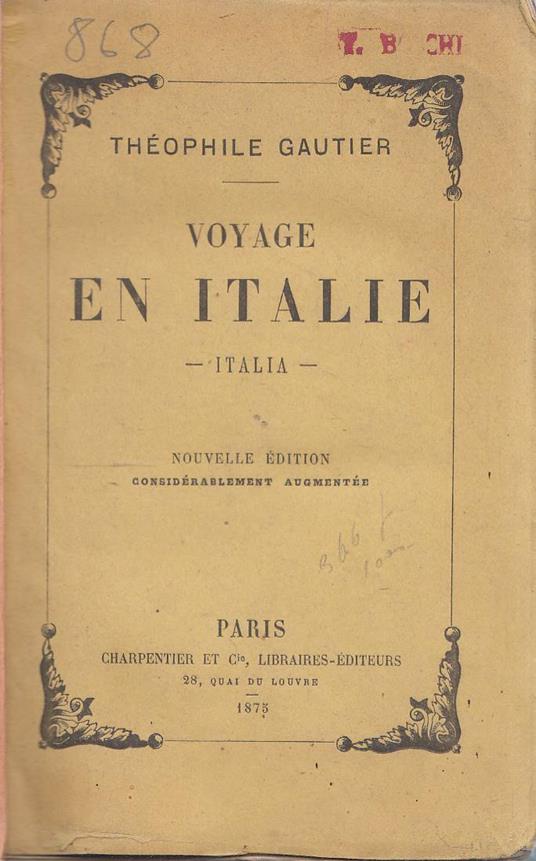 Voyage en Italie. Italia. Nouvelle édition considérablement augmentée - Théophile Gautier - copertina