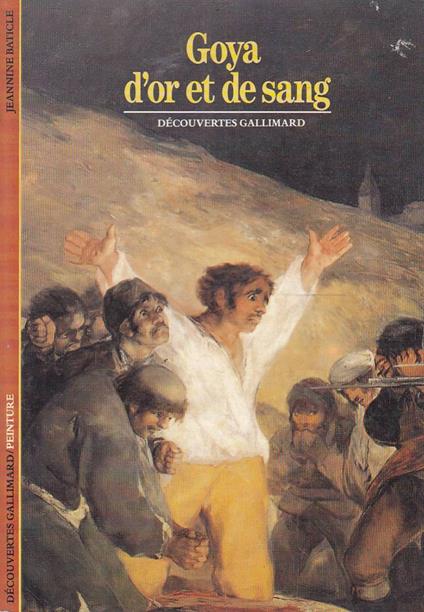 Goya, d'Or et de Sang - Jeannine Baticle - copertina
