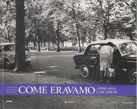 Come eravamo. 150 anni di un'Italia da ricordare. Addio alle case chiuse - Guido Gerosa - copertina