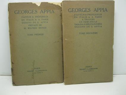 Georges Appia. Pasteur et professeur en Italie et a' Paris. 1827 - 1910. Tome premiere (deuxieme). Illustre' de dessins de G. Appia - Georges Appia - copertina