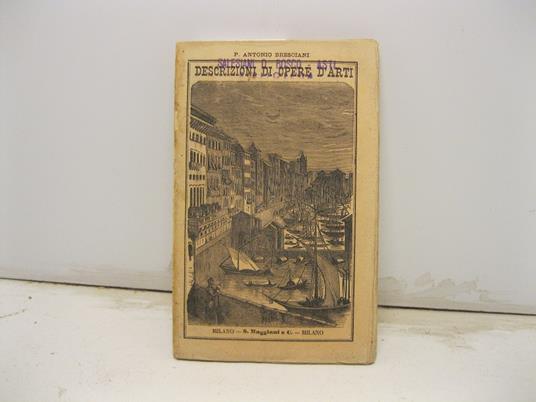 L' Armeria antica del Re Carlo Alberto. Il Museo Campana. Descrizioni di opere di Natura, di arte e di antichita' del P. Antonio Bresciani. Volume unico - Antonio Bresciani - copertina