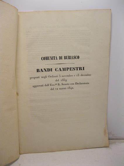 Comunita' di Buriasco. Bandi campestri proposti negli Ordinati 5 novembre e 13 dicembre del 1839 approvati dall'Ecc. mo R. Senato con Declatoria del 12 marzo 1842 - copertina