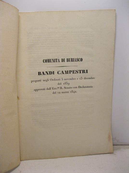 Comunita' di Buriasco. Bandi campestri proposti negli Ordinati 5 novembre e 13 dicembre del 1839 approvati dall'Ecc. mo R. Senato con Declatoria del 12 marzo 1842 - copertina