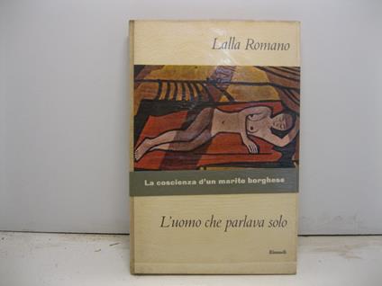 L' uomo che parlava solo - Lalla Romano - copertina