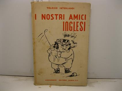 I nostri amici inglesi - Telesio Interlandi - copertina