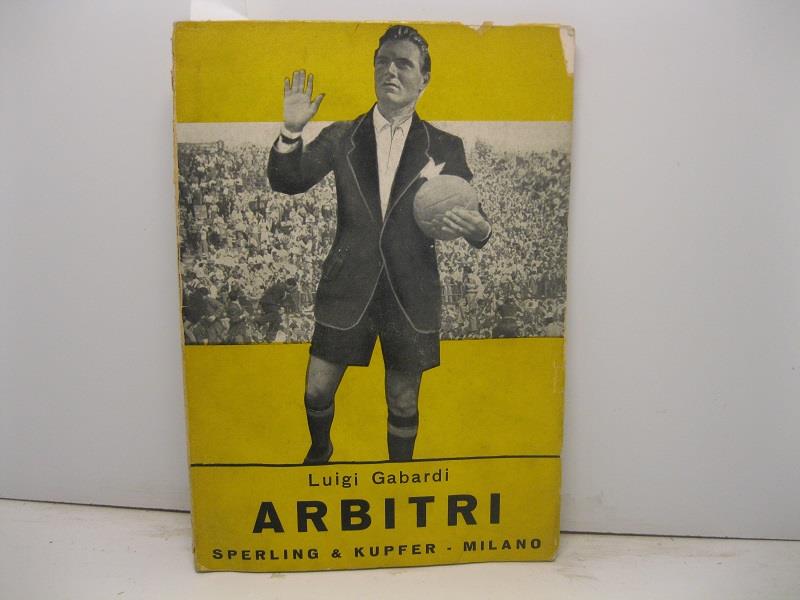 Arbitri. 30 illustrazione. Scritti di G. Bernardi, F. Seipelt, M. Zappa