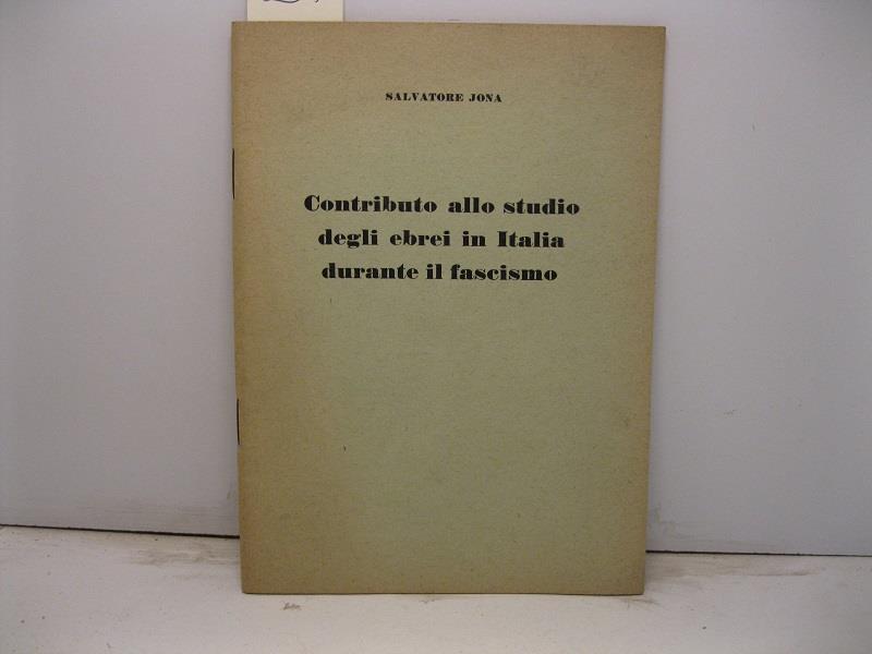 Contributo allo studio degli Ebrei in Italia durante il fascismo