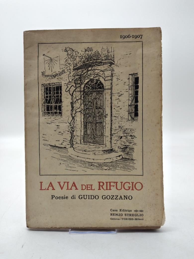 La via del rifugio. Poesie 1906-1907