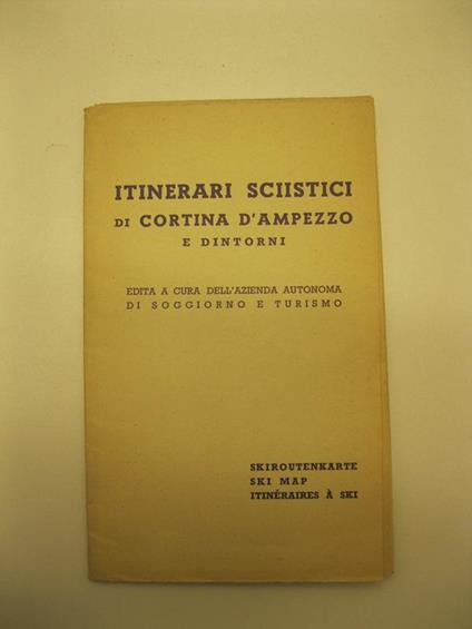 Itinerari sciistici di Cortina d'Ampezzo e dintorni edita a cura dell'azienda autonoma di soggiorno e turismo - copertina