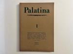 Palatina. Rivista trimestrale di lettere e arti. Anno I, numero 1, gennaio-marzo 1957