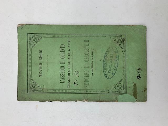 L' assedio di Corinto. Tragedia lirica in 3 atti...da rappresentarsi nel Teatro Regio alla presenza di S.S.R.M. nella stagione di Carnevale-Quaresima 1859-60