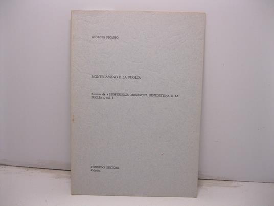 Montecassino e la Puglia. Estratto da 'L'Esperienza Monastica Benedettina e la Puglia', vol. I - Giorgio Picasso - copertina