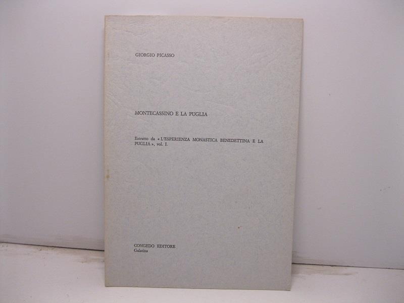 Montecassino e la Puglia. Estratto da 'L'Esperienza Monastica Benedettina e la Puglia', vol. I