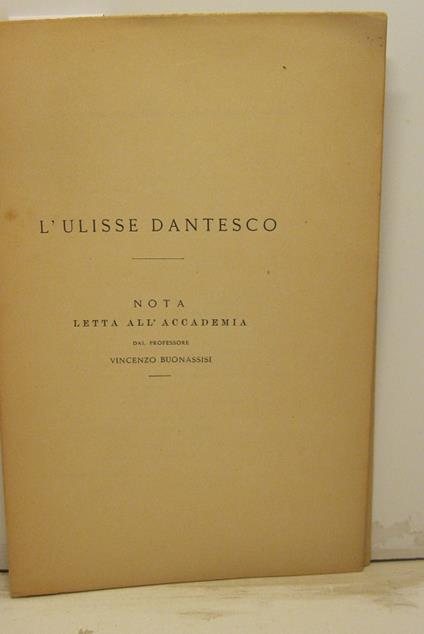 L' Ulisse dantesco. Nota letta all'Accademia - Vincenzo Buonassisi - copertina