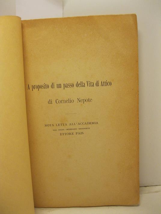 A proposito di un passo della vita di Attico di Cornelio Nepote. Nota letta all'Accademia - Ettore Pais - copertina