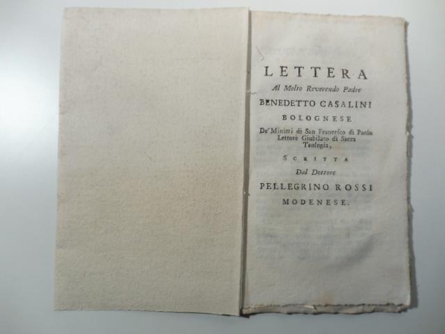 Lettera al molto reverendo padre Benedetto Casalini bolognese de' Minimi di San Francesco di Paola... scritta dal dottore Pellegrino Rossi modenese