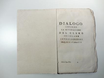 Dialogo intorno la minorazione del clero secolare. Interlocutori Monsig. N. N. e l'Abbate N. N - copertina