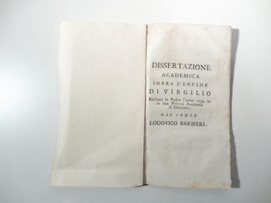 Dissertazione academica sopra l'Eneide di Virgilio recitata in Padoa l'anno 1739 in una privata Academia di Esercizio - Lodovico Barbieri - copertina