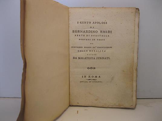 I cento apologi di Bernardino Baldi abate di Guastalla portati in versi da Giovanni Mario De' Crescimbeni colle moralita' cavate da Malatesta Strinati - Bernardino Baldi - copertina