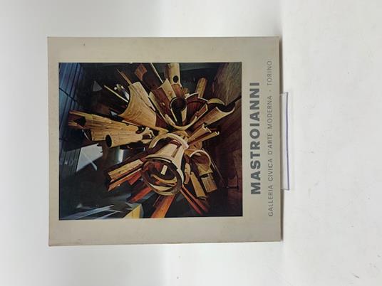 Umberto Mastroianni. Torino. Galleria civica d'arte moderna. 14 febbraio - 7 aprile 1974 - Aldo Passoni - copertina