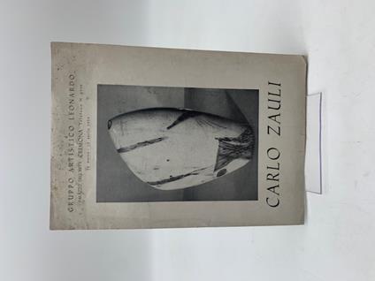Carlo Zauli. Gruppo artistico Leonardo. Palazzo dell'arte Cremona. 28 marzo - 12 aprile 1959 - Dario Zanasi - copertina