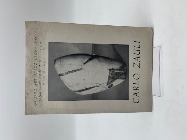 Carlo Zauli. Gruppo artistico Leonardo. Palazzo dell'arte Cremona. 28 marzo - 12 aprile 1959